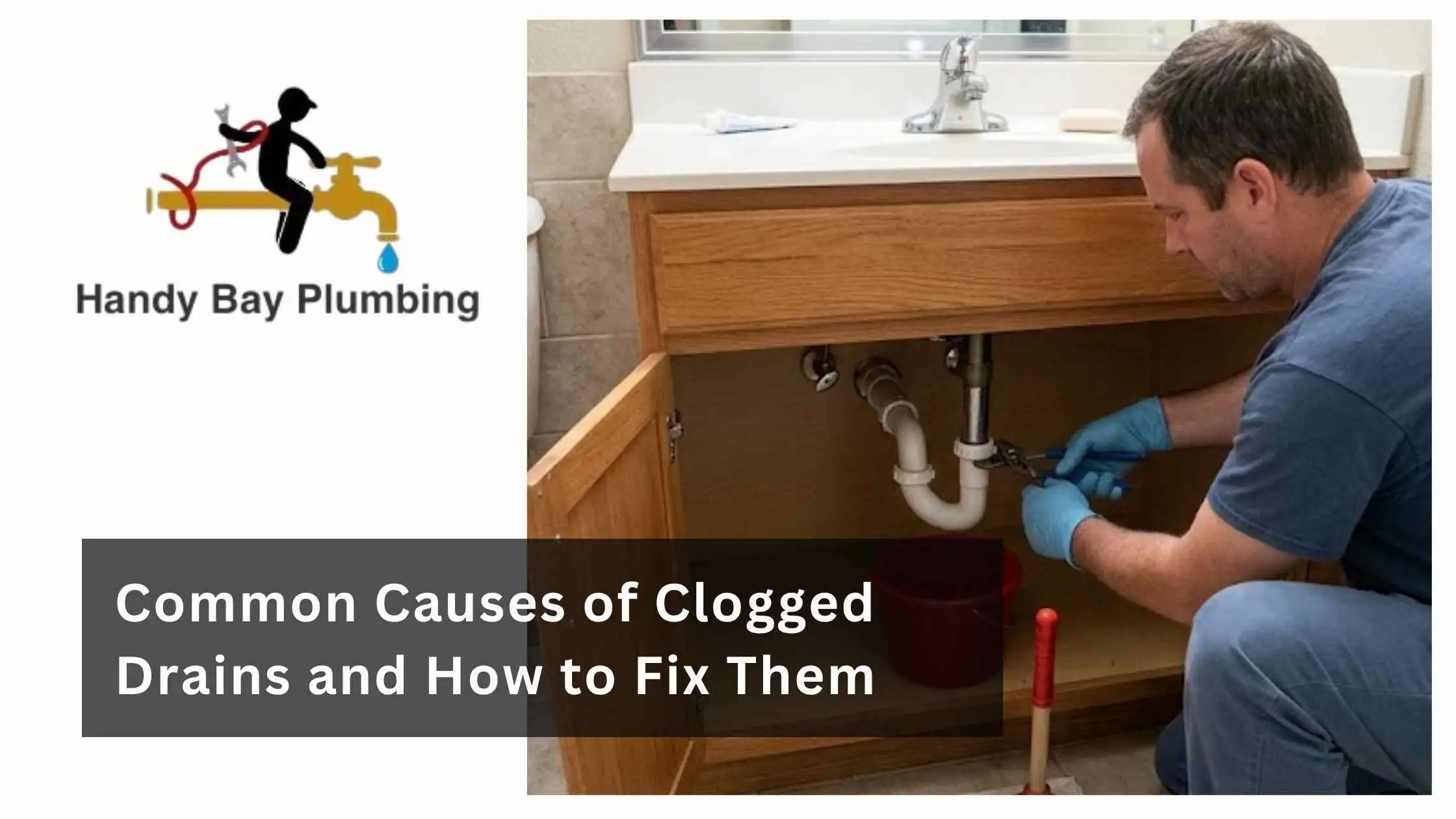 Common Causes of Clogged Drains and How to Fix Them