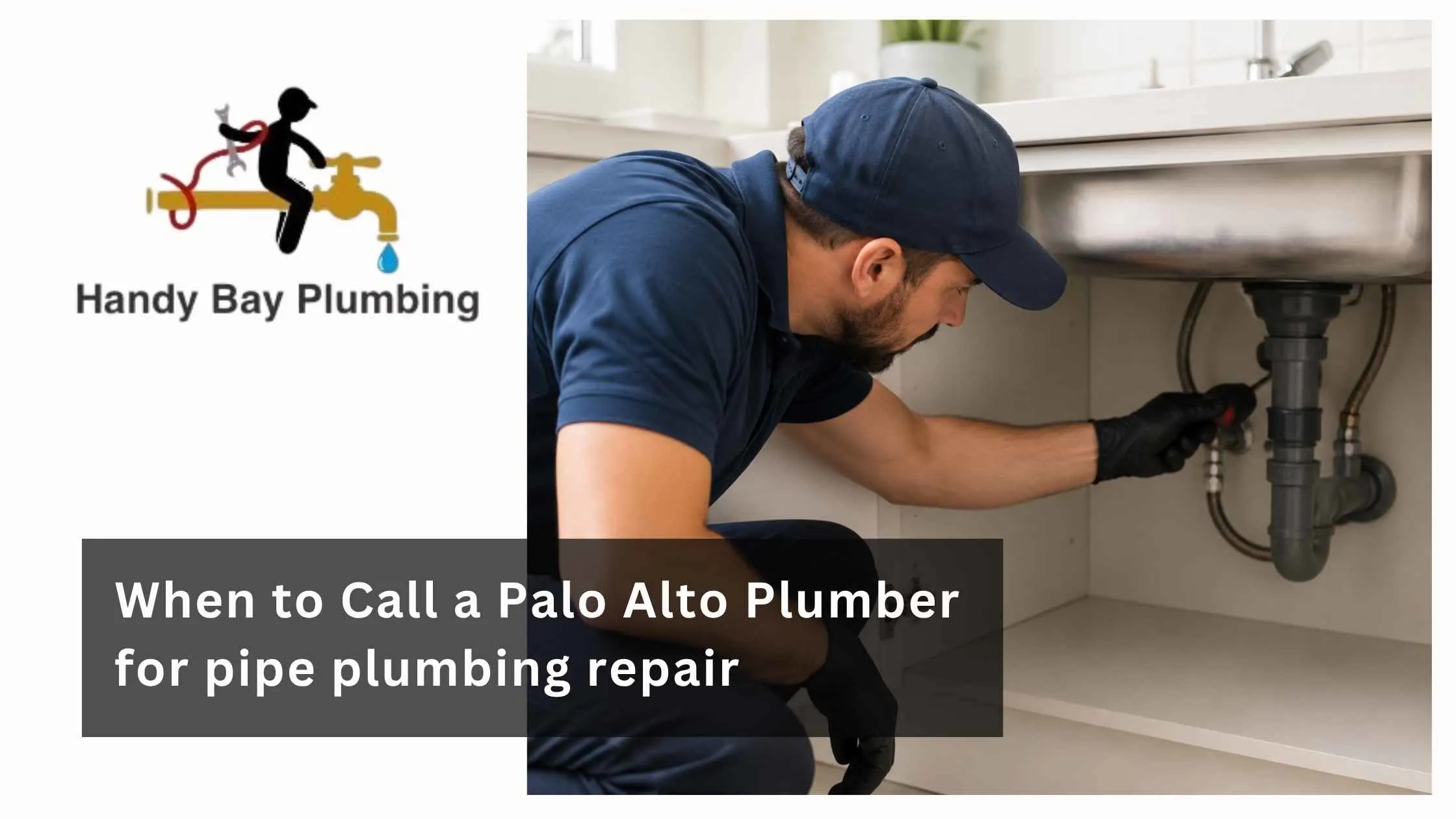 When to Call a Palo Alto Plumber for pipe plumbing repair